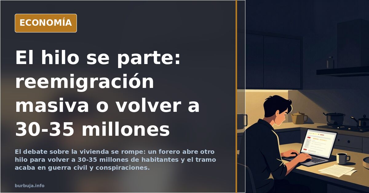 El hilo se parte: reemigración masiva o volver a 30-35 millones