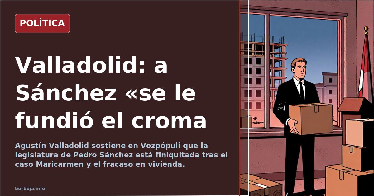A Pedro Sánchez se le fundió el croma (Agustín Valladolid en Vozpópuli)