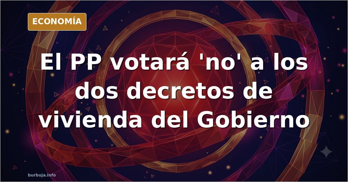 Feijóo anuncia que el PP votará 'no' a los decretos «trampa» de vivienda del Gobierno