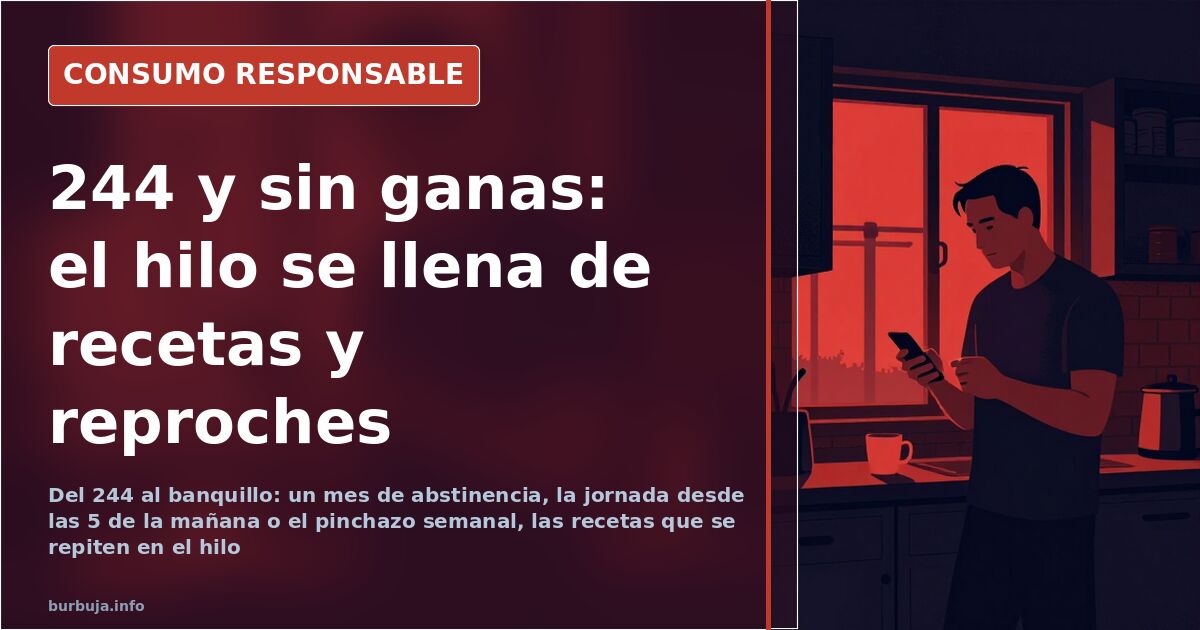 244 y sin ganas: el hilo se llena de recetas y reproches