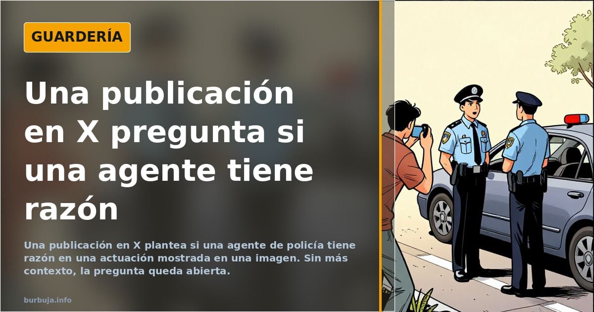 ¿Tiene razón la policía en eso?