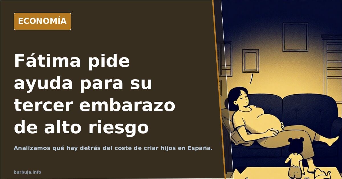 Fátima tiene dos hijas y tiene un embarazo de alto riesgo y os pide ayuda españoles.