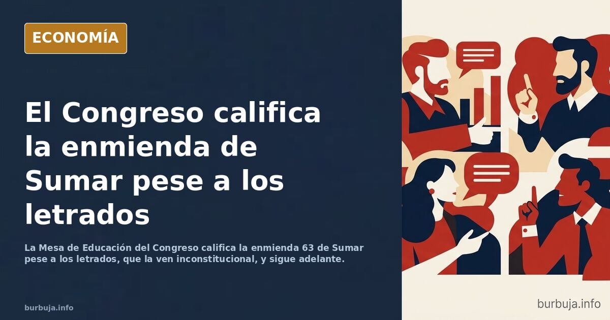 vuelven a la carga: PSOE y Sumar ignoran a los letrados y cuelan en la Ley de Educación legalizar la 'ley de nietos'