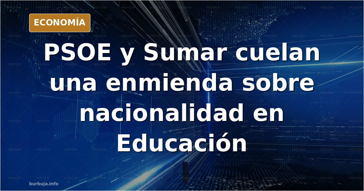 PSOE y Sumar ignoran a los letrados y cuelan en la Ley de Educación legalizar la 'ley de nietos