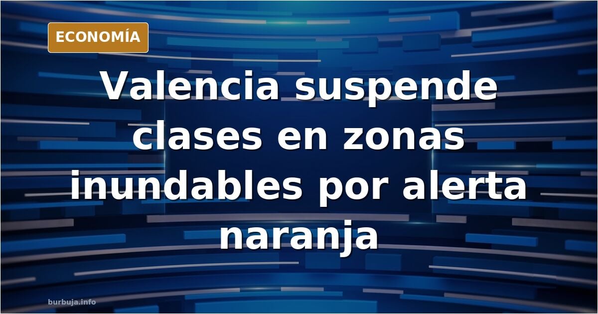 Valencia: Alerta naranja por lluvias, inundaciones y desbordamientos en las zonas más afectadas por la dana del 2024.