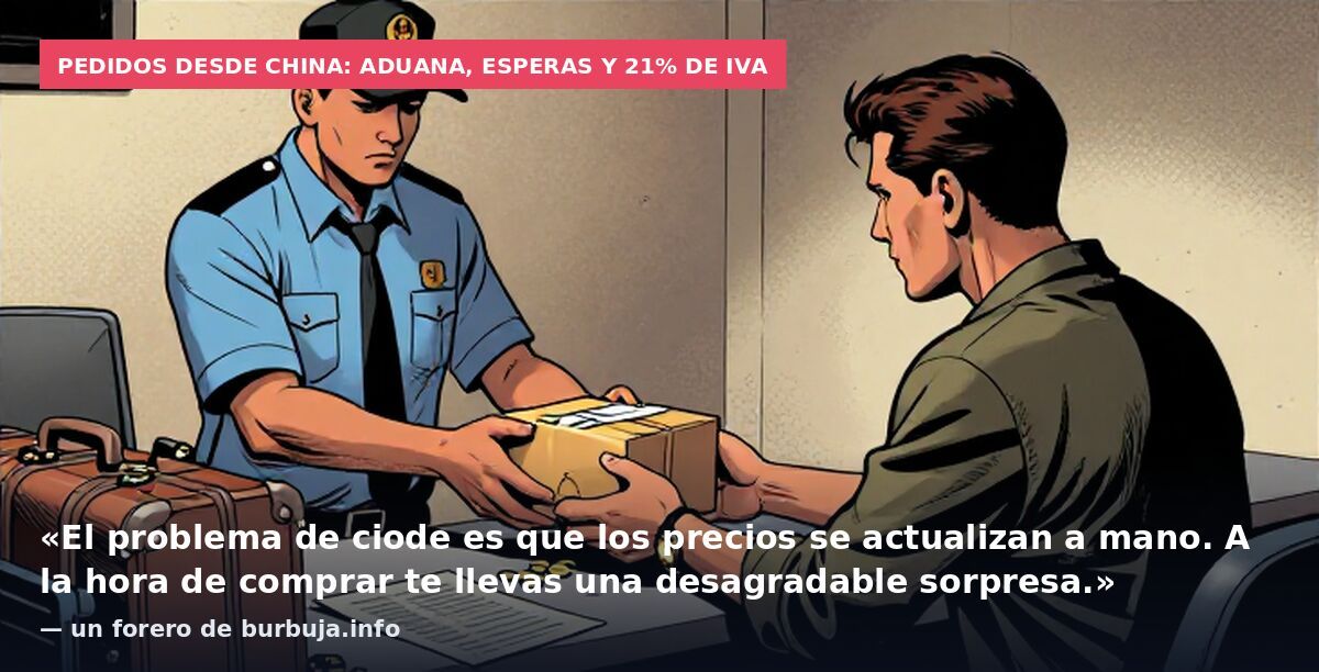 Pedidos desde China: aduana, esperas y 21% de IVA: «El problema de ciode es que los precios se actualizan a mano. A la hora de comprar te llevas una desagradable sorpresa.» — un forero de burbuja.info
