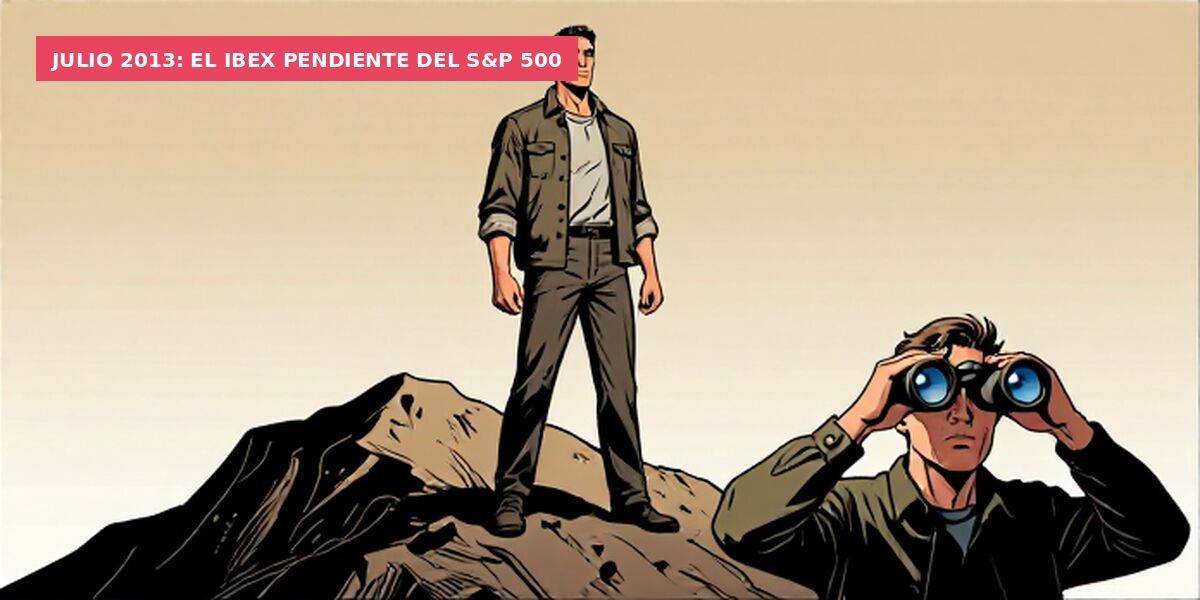 Julio 2013: el Ibex pendiente del S&P 500