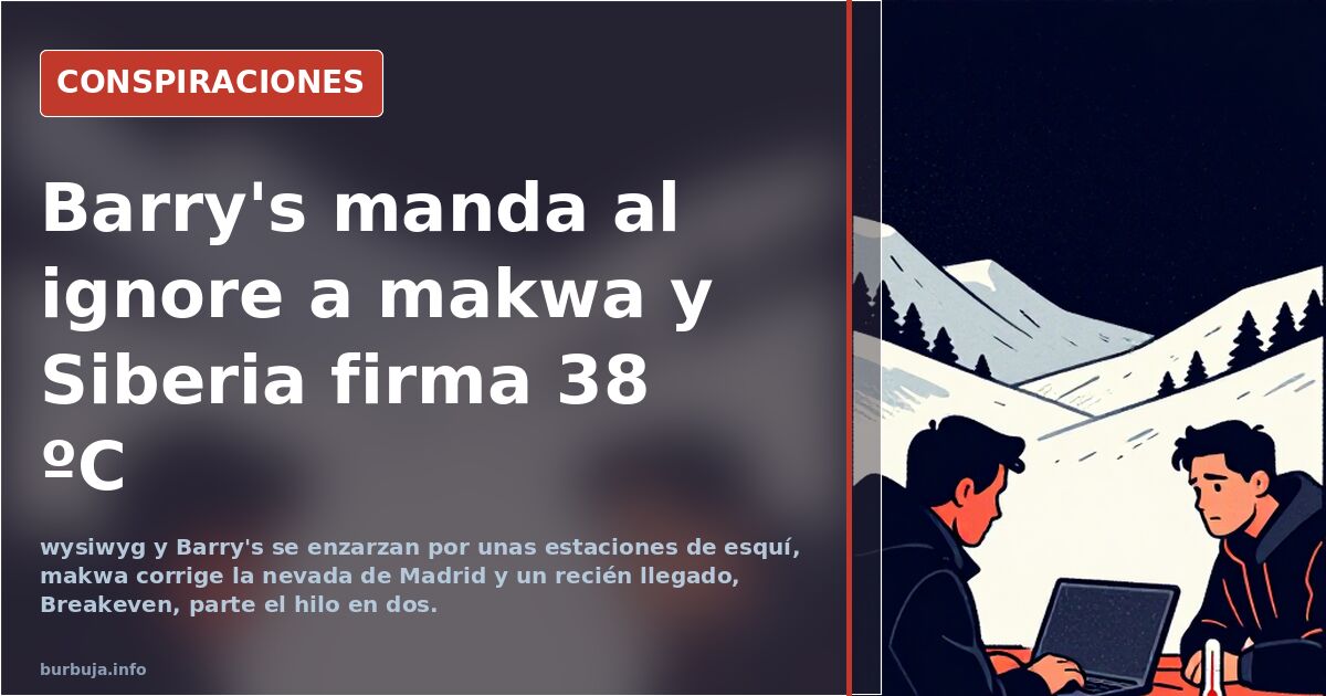 Barry's manda al ignore a makwa y Siberia firma 38 ºC