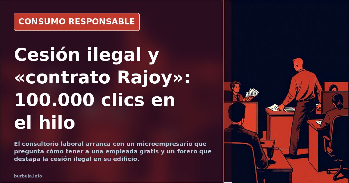 Cesión ilegal y «contrato Rajoy»: 100.000 clics en el hilo