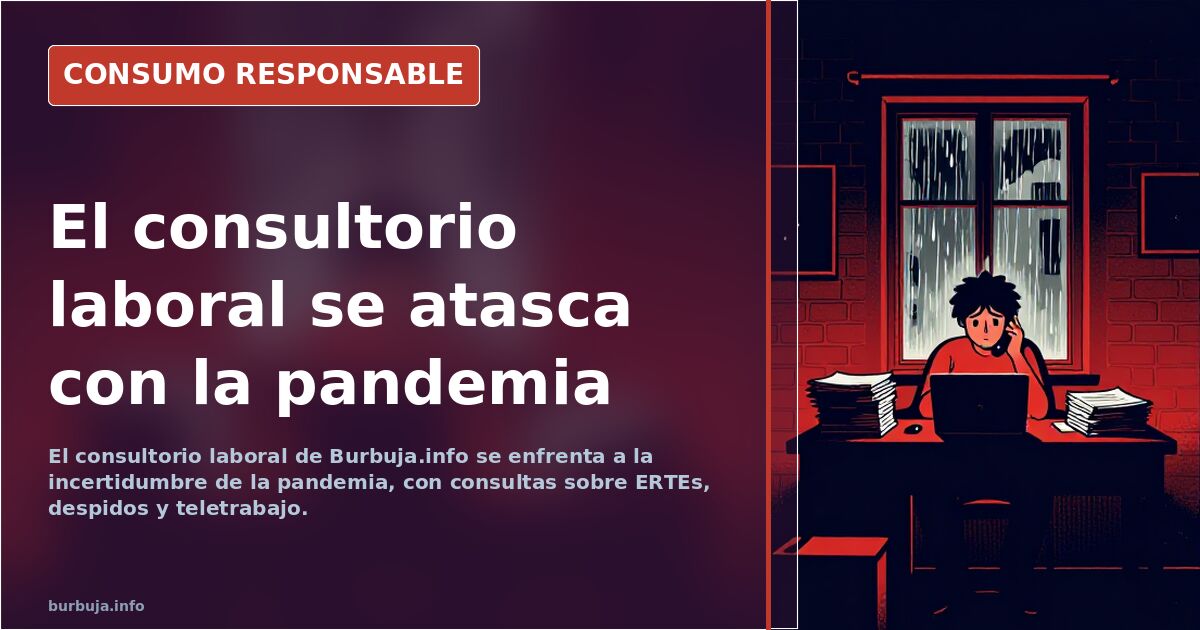 El consultorio laboral se atasca con la pandemia