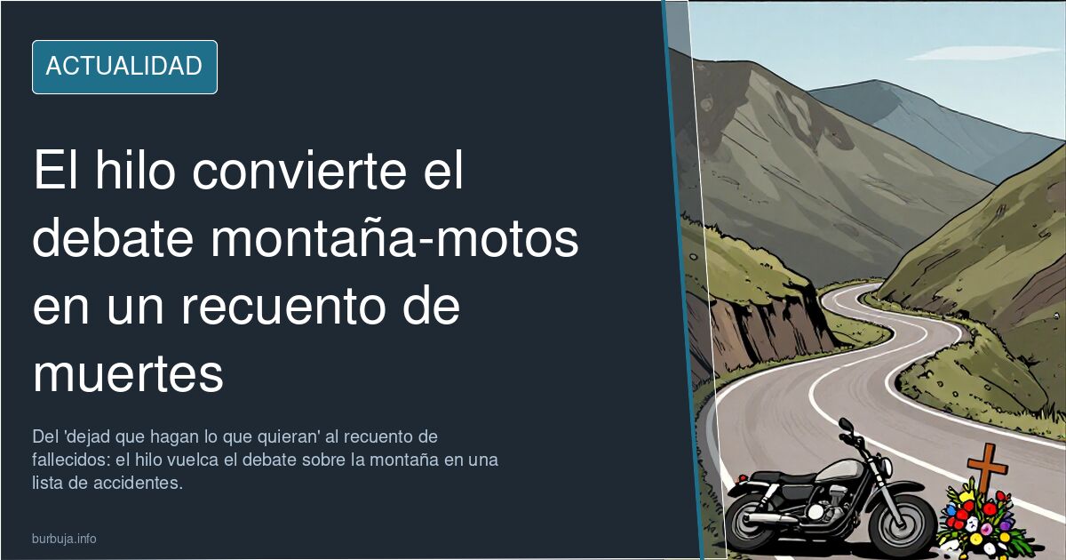 El hilo convierte el debate montaña-motos en un recuento de muertes