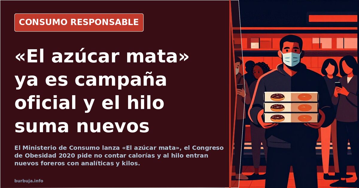 «El azúcar mata» ya es campaña oficial y el hilo suma nuevos