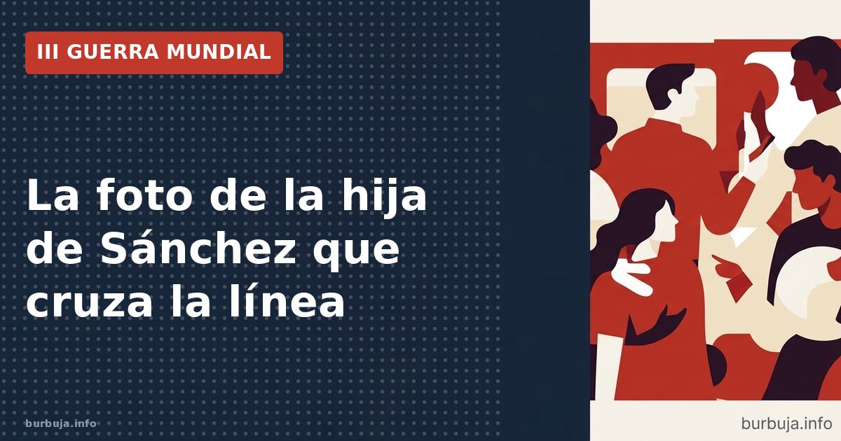 La foto de la hija de Sánchez que cruza la línea