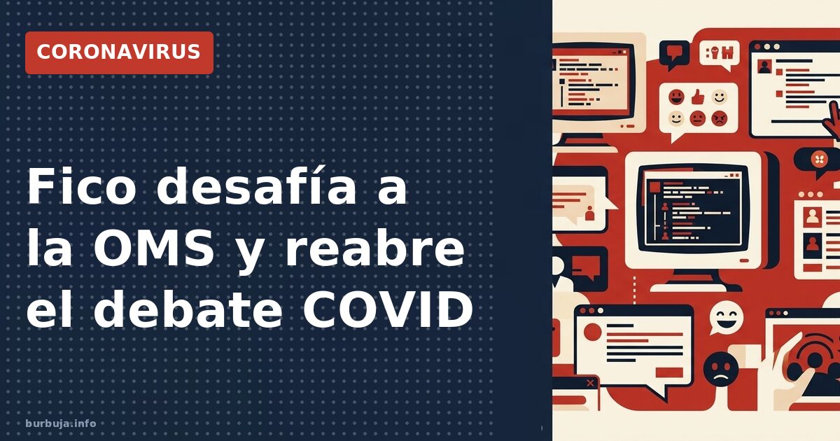 Fico desafía a la OMS y reabre el debate COVID