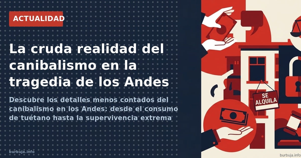 Descubre los detalles menos contados del canibalismo en los Andes: desde el consumo de tuétano hasta la supervivencia extrema