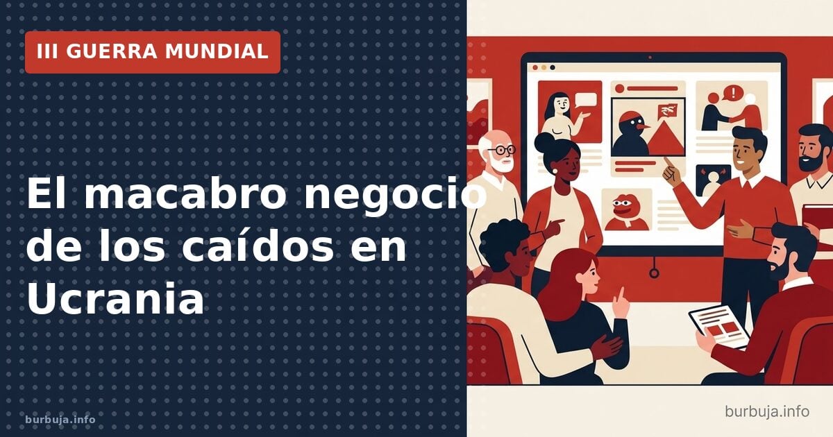 El macabro negocio de los caídos en Ucrania