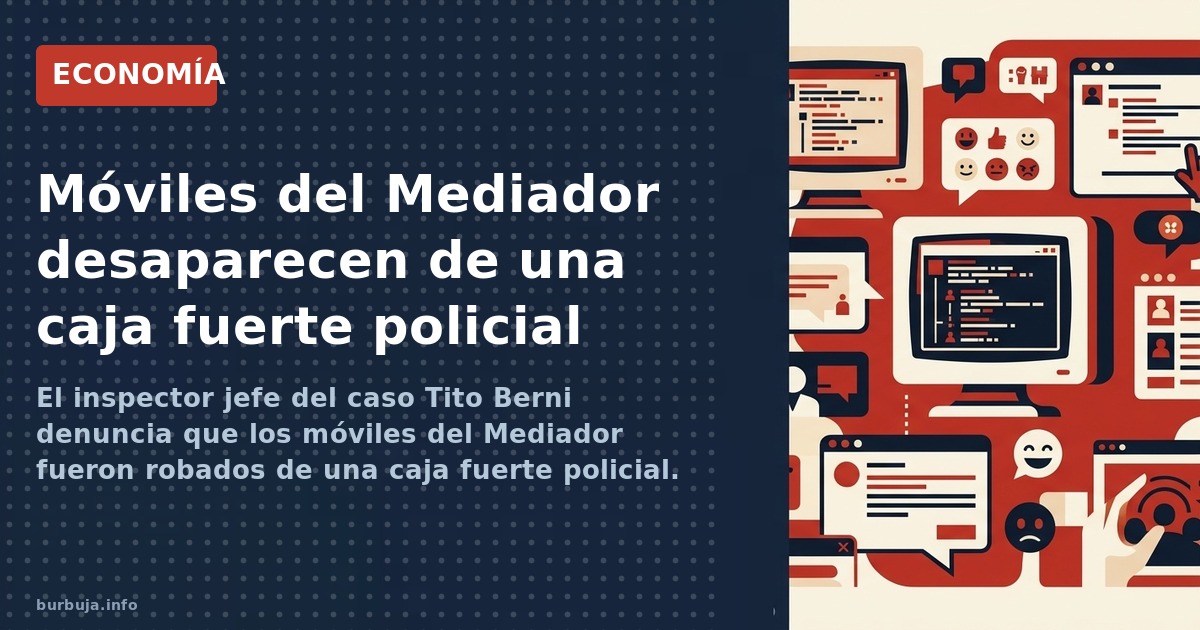 El inspector jefe del caso Tito Berni denuncia que los móviles del Mediador fueron robados de una caja fuerte policial. Nuevo