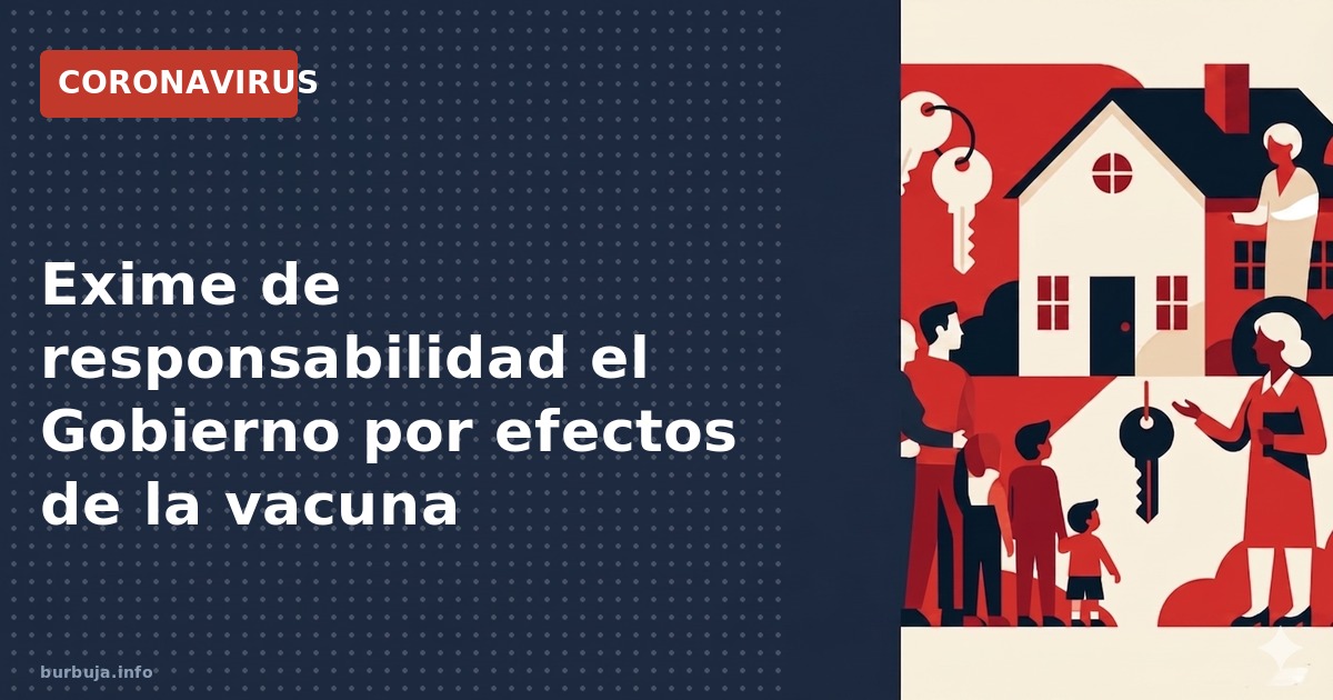 Análisis de la postura del Gobierno al eximirse de responsabilidad por efectos adversos de la vacuna COVID-19, alegando conse