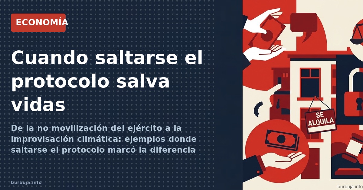 De la no movilización del ejército a la improvisación climática: ejemplos donde saltarse el protocolo marcó la diferencia ent