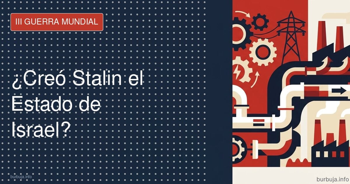 Stalin, Rothschild y la Corona: así nació Israel