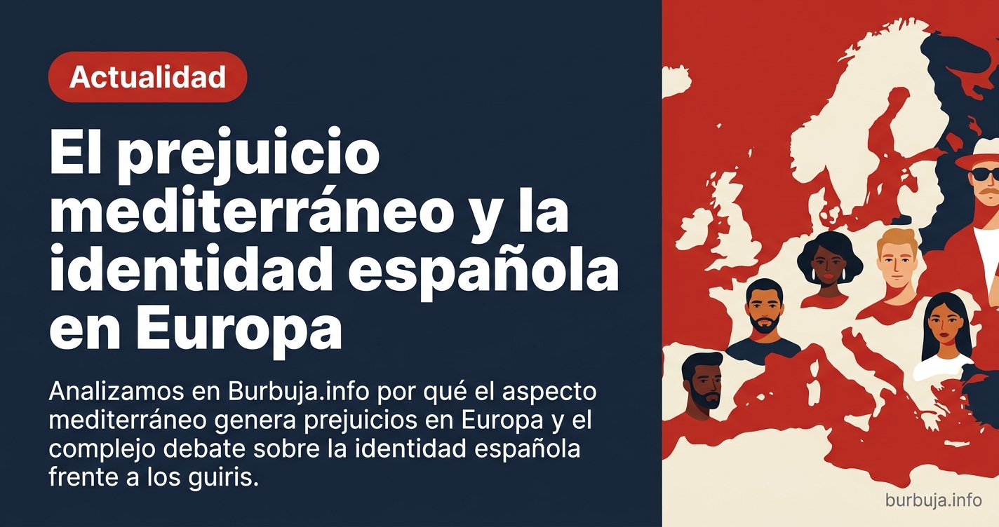 Análisis sobre la identidad española, el peso de los rasgos mediterráneos y cómo el estereotipo europeo condiciona la autoper