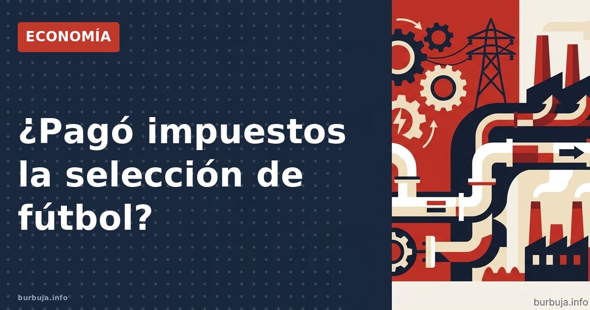 ¿Pagó impuestos la selección de fútbol?