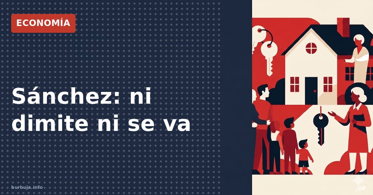 Sánchez: ni dimite ni se va