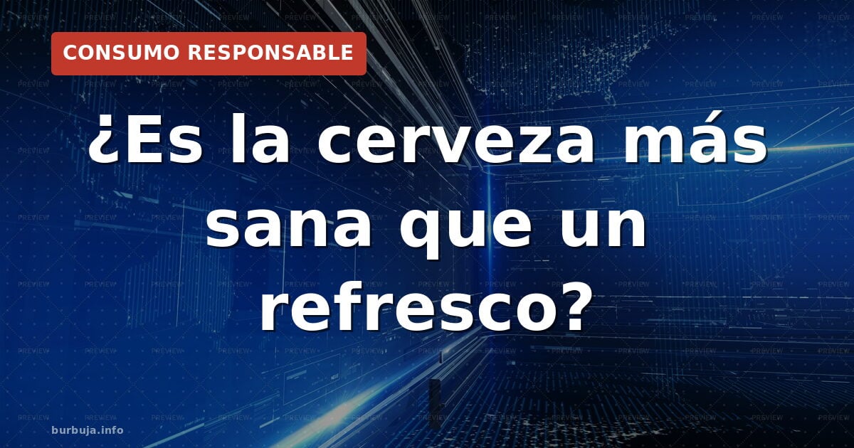 Vaso de cerveza y botella de refresco azucarado sobre una mesa, con etiquetas nutricionales