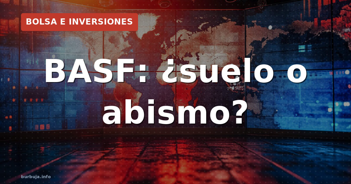 BASF: ¿suelo o abismo?