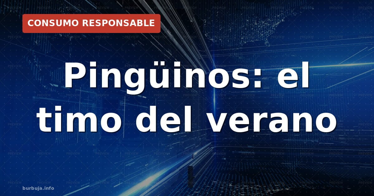 La verdad sobre los pingüinos que no te cuentan