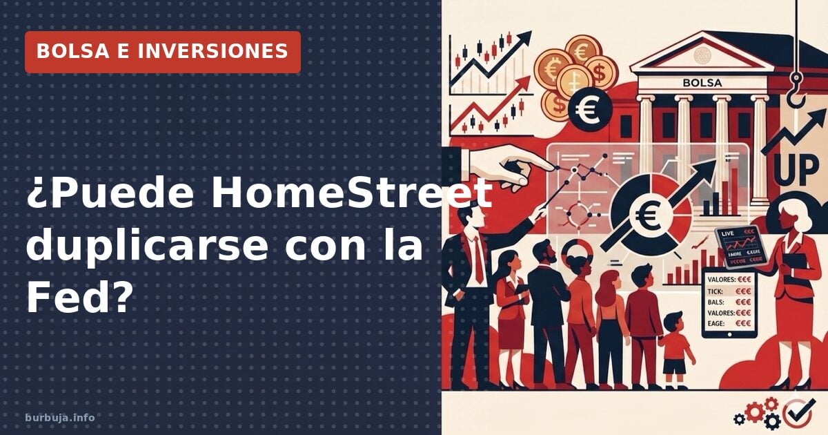 ¿Puede HomeStreet duplicarse con la Fed?