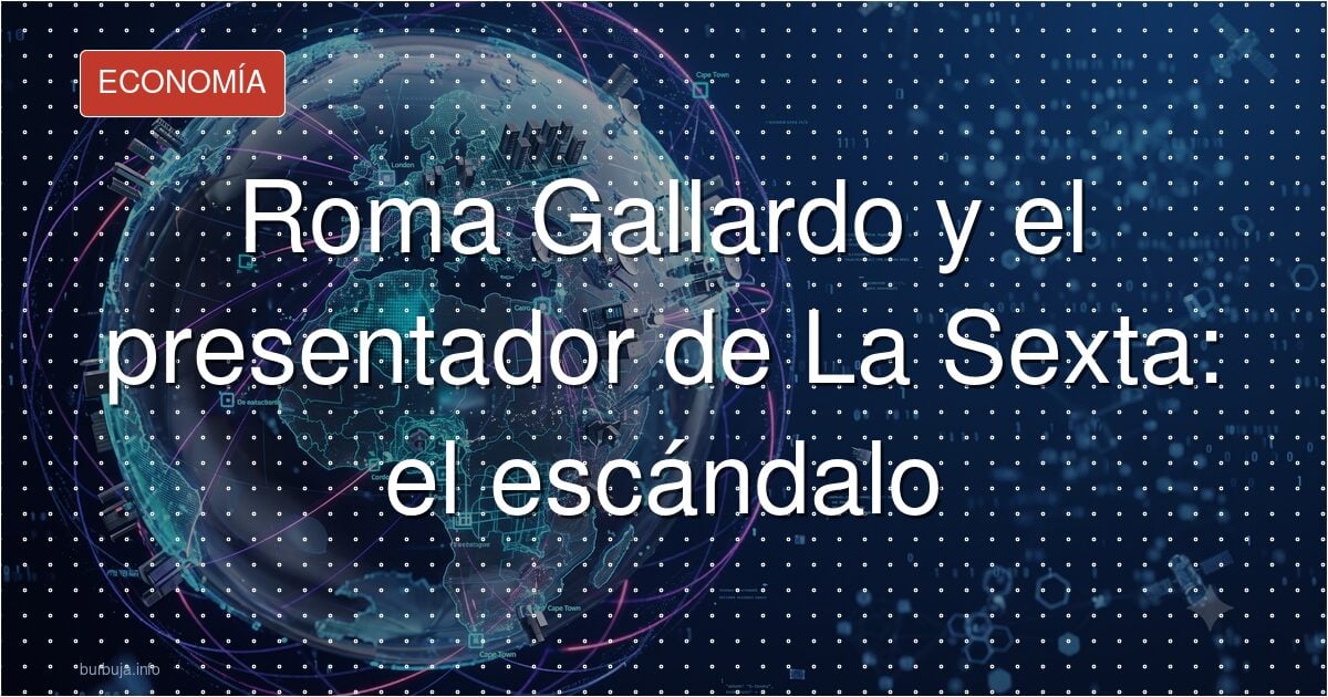 Roma Gallardo y el presentador de La Sexta: el escándalo