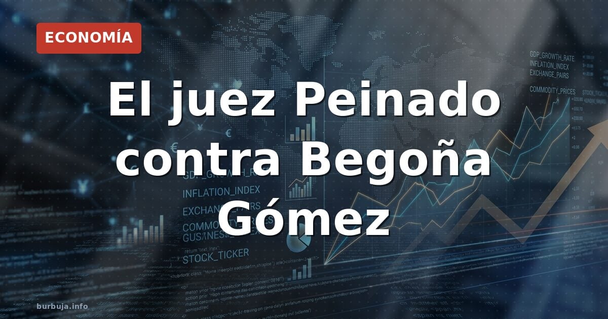 El juez Peinado contra Begoña Gómez