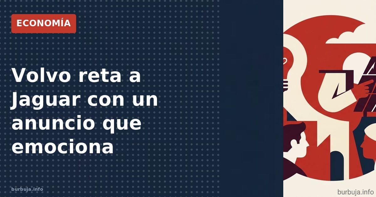 Volvo reta a Jaguar con un anuncio que emociona