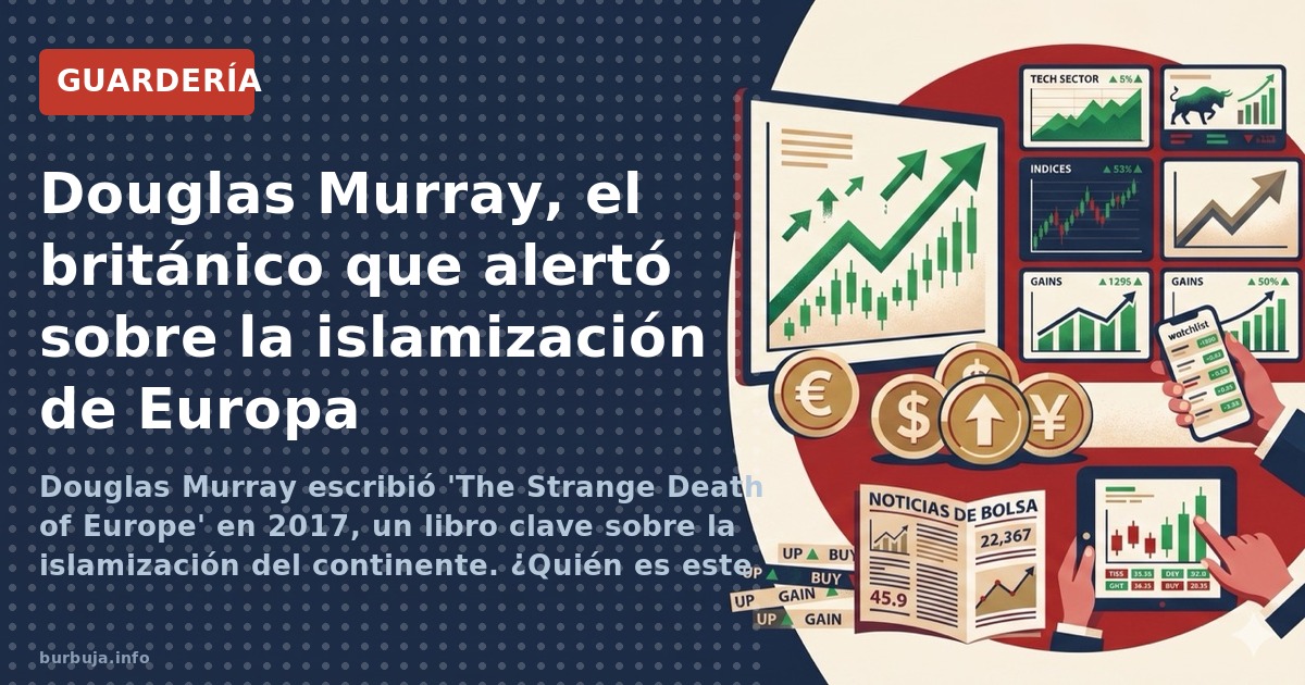 Douglas Murray escribió 'The Strange Death of Europe' en 2017, un libro clave sobre la islamización del continente. ¿Quién es