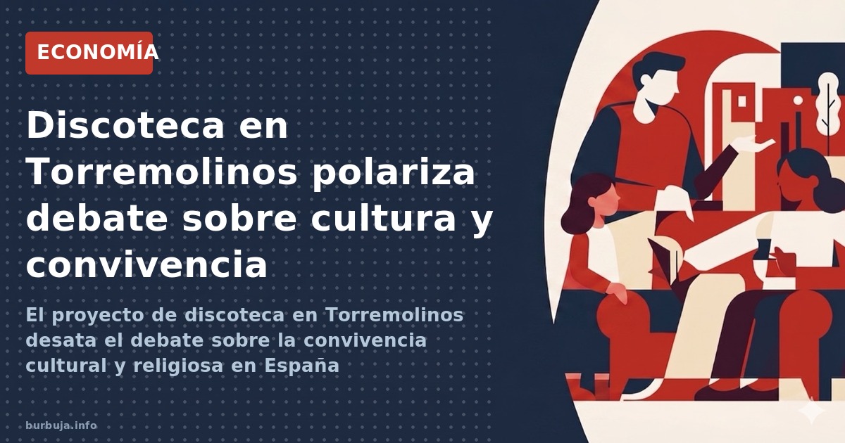 El proyecto de discoteca en Torremolinos desata el debate sobre la convivencia cultural y religiosa en España