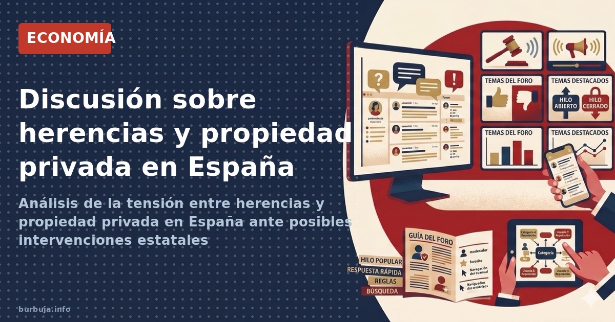 Análisis de la tensión entre herencias y propiedad privada en España ante posibles intervenciones estatales