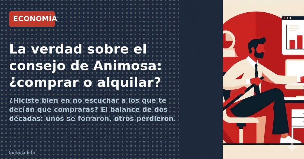 ¿Hiciste bien en no escuchar a los que te decían que compraras? El balance de dos décadas: unos se forraron, otros perdieron.