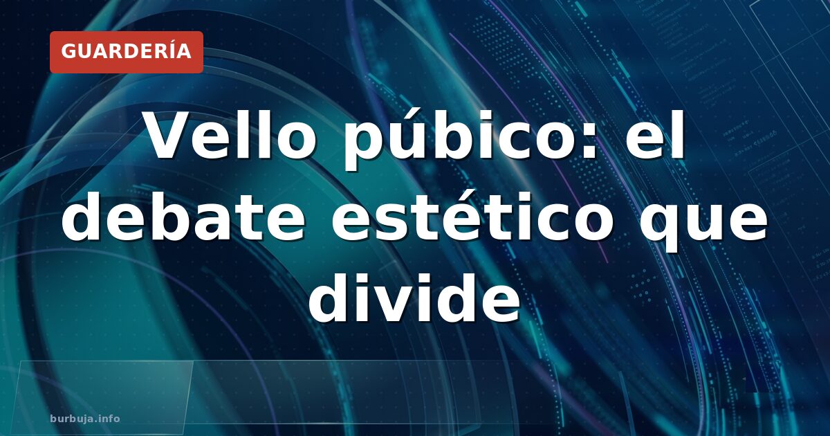 Vello púbico: el debate estético que divide
