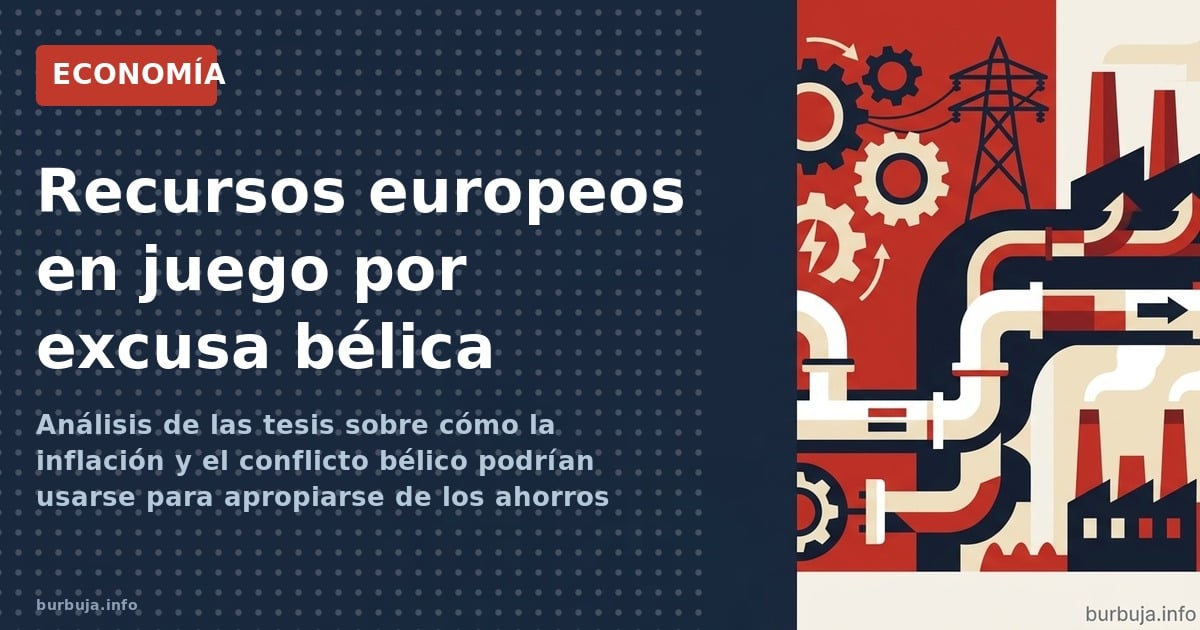 Análisis de las tesis sobre cómo la inflación y el conflicto bélico podrían usarse para apropiarse de los ahorros europeos