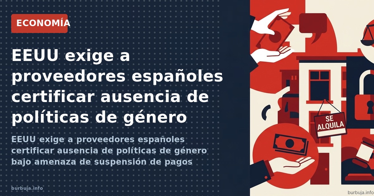 EEUU exige a proveedores españoles certificar ausencia de políticas de género bajo amenaza de suspensión de pagos