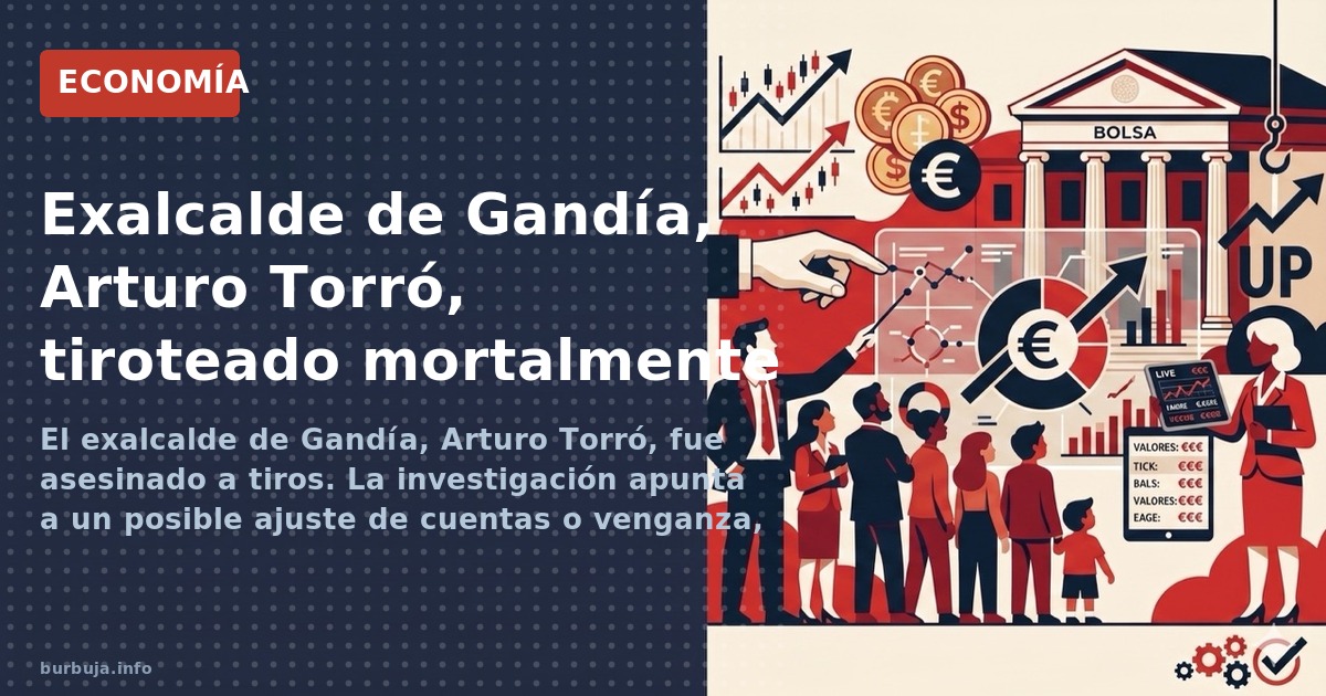 El exalcalde de Gandía, Arturo Torró, fue asesinado a tiros. La investigación apunta a un posible ajuste de cuentas o venganz