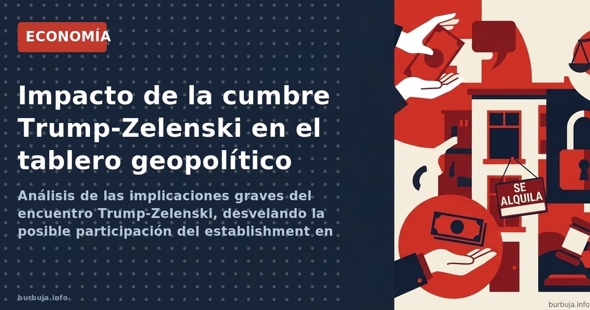 Análisis de las implicaciones graves del encuentro Trump-Zelenski, desvelando la posible participación del establishment en e
