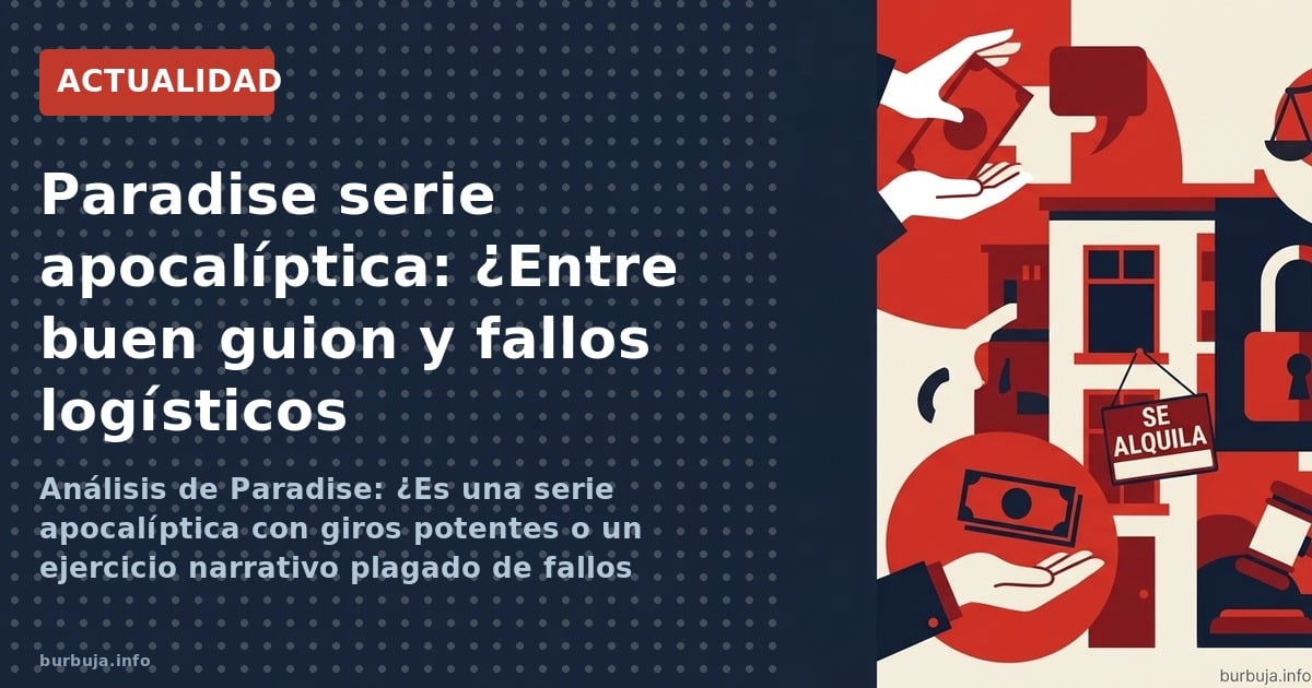 Análisis de Paradise: ¿Es una serie apocalíptica con giros potentes o un ejercicio narrativo plagado de fallos logísticos?