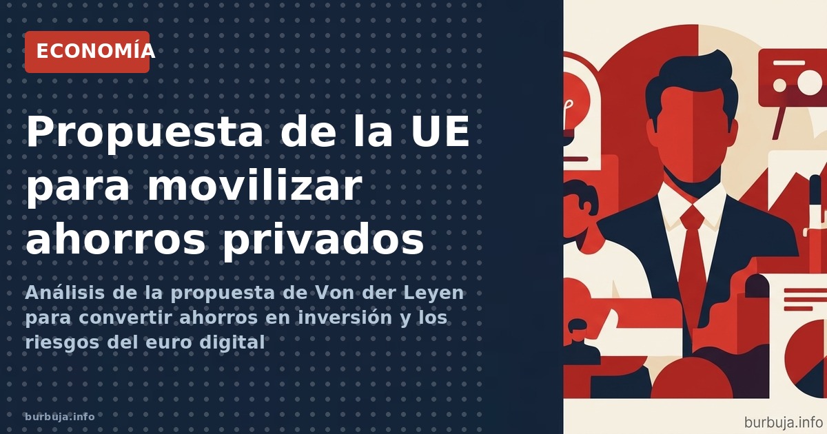 Análisis de la propuesta de Von der Leyen para convertir ahorros en inversión y los riesgos del euro digital