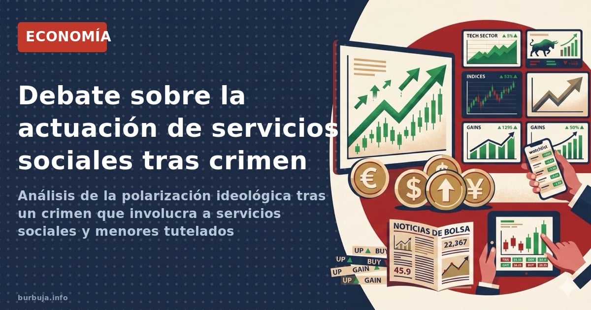 Análisis de la polarización ideológica tras un crimen que involucra a servicios sociales y menores tutelados