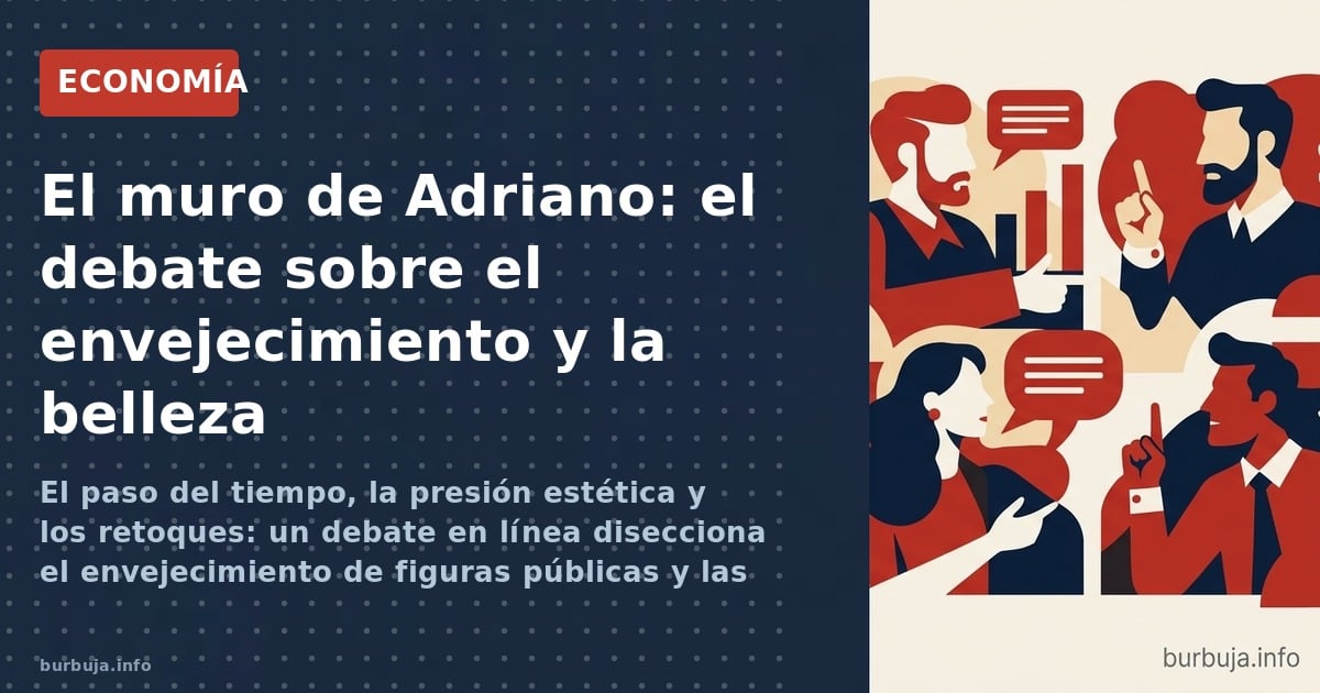 El paso del tiempo, la presión estética y los retoques: un debate en línea disecciona el envejecimiento de figuras públicas y