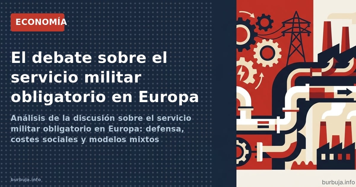 Análisis de la discusión sobre el servicio militar obligatorio en Europa: defensa, costes sociales y modelos mixtos
