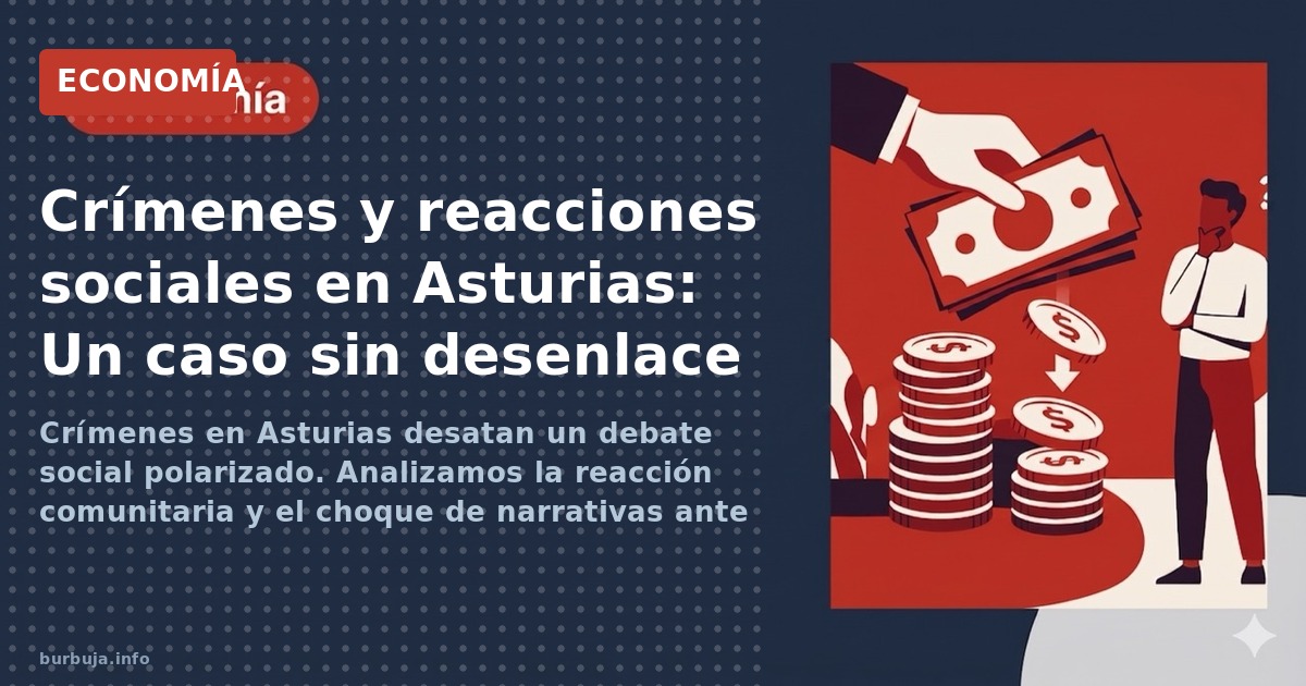 Crímenes en Asturias desatan un debate social polarizado. Analizamos la reacción comunitaria y el choque de narrativas ante e
