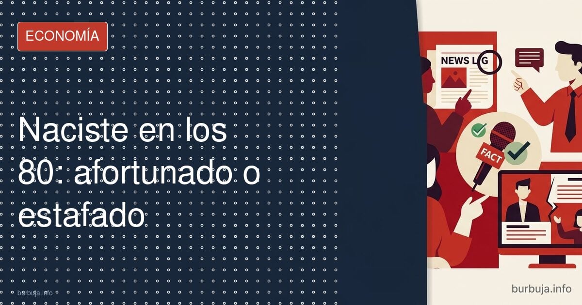 Naciste en los 80: afortunado o estafado
